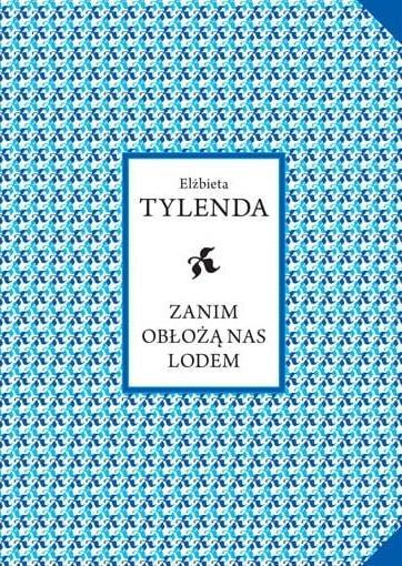Zanim obłożą nas lodem, Elżbieta Tylenda