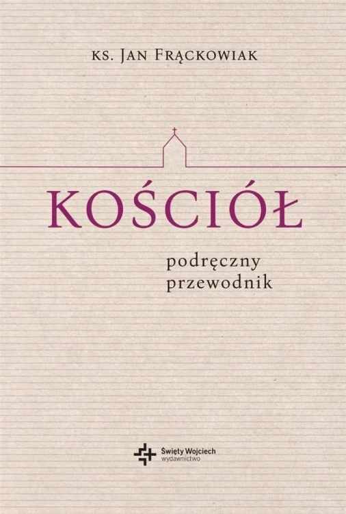 Kościół. Podręczny przewodnik, Jan Frąckowiak