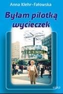 Byłam pilotką wycieczek, Anna Klehr-Fałowska