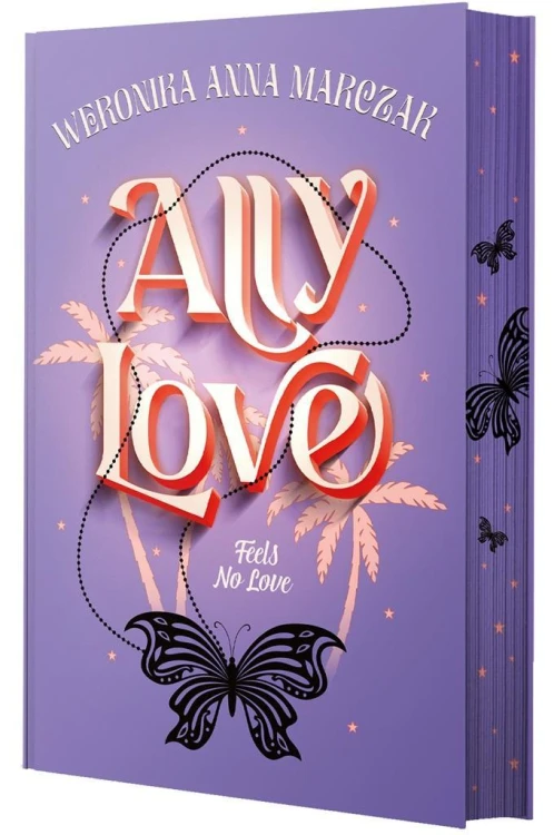 Ally Love Feels No Love T.1, Weronika Marczak