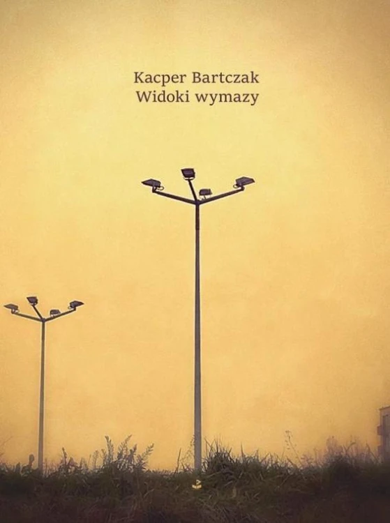Widoki wymazy, Kacper Bartczak