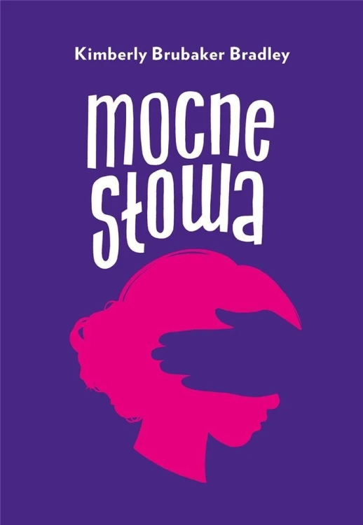 Mocne słowa, Kimberly Brubaker Bradley