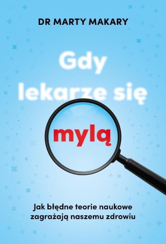 Gdy lekarze się mylą, Marty Makary