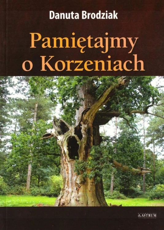 Pamiętajmy o korzeniach, Danuta Brodziak