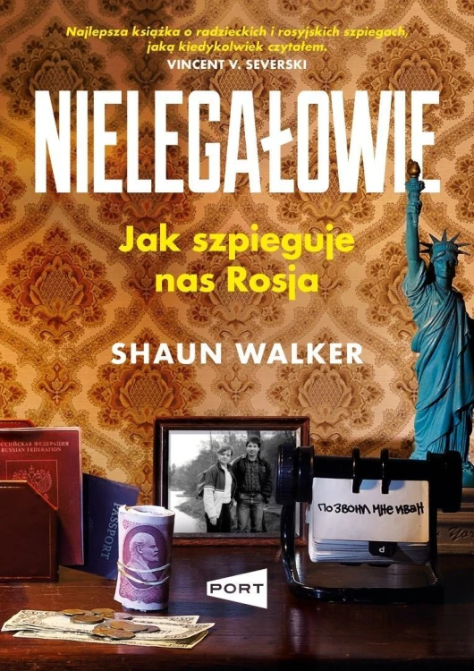 Nielegałowie. Jak szpieguje nas Rosja?