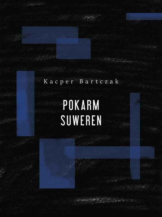 Pokarm suweren, Kacper Bartczak
