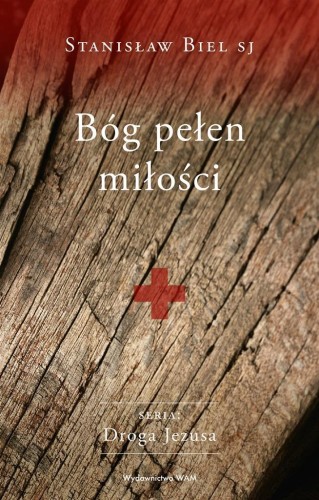 Bóg pełen miłości, Stanisław Biel SJ