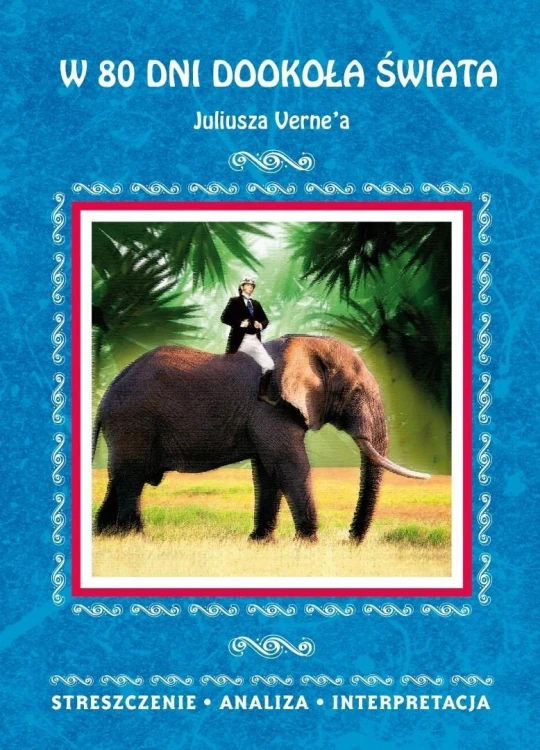 W 80 dni dookoła świata Juliusza Verne'