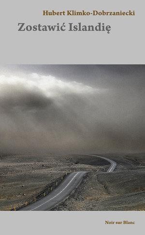 Zostawić Islandię, Hubert Klimko-Dobrzaniecki