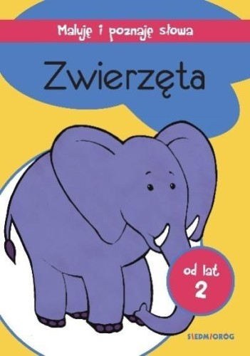 Maluję i poznaję słowa. Zwierzęta, praca zbiorowa