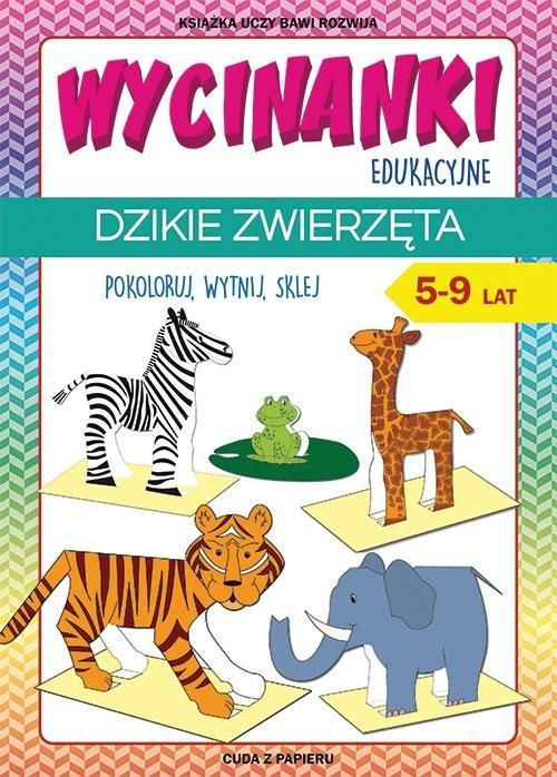 Wycinanki edukacyjne. Dzikie zwierzęta. 5-9 lat