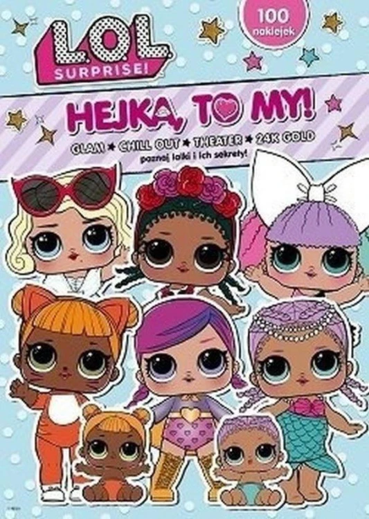 L.O.L. Surprise! Hejka, to my! T.3, praca zbiorowa
