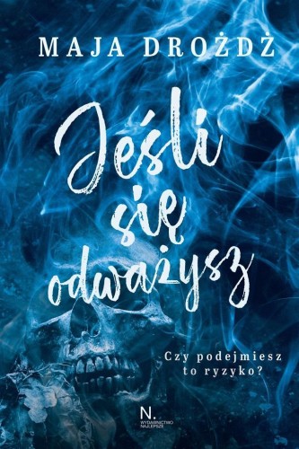 Jeśli się odważysz, Maja Drożdż