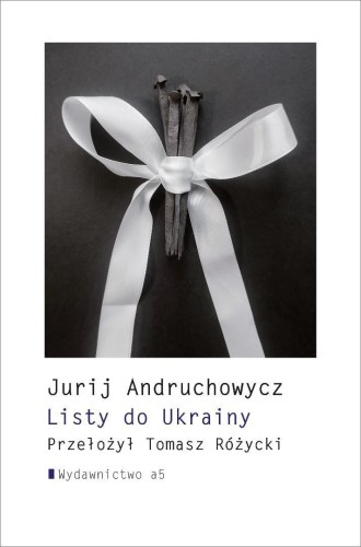 Listy do Ukrainy, Jurij Andruchowycz