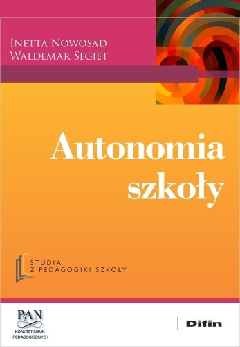 Autonomia szkoły, Nowosad Inetta, Segiet Waldemar
