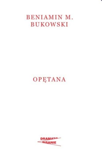 Opętana, Beniamin M. Bukowski