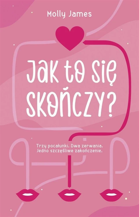 Jak to się skończy?, Molly James