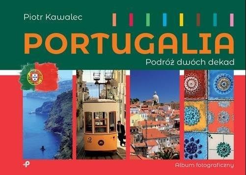 Portugalia. Podróż dwóch dekad, Piotr Kawalec