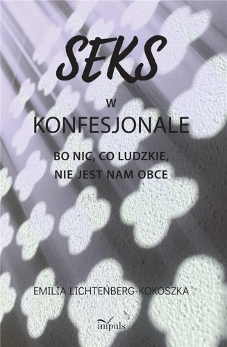 Seks w konfesjonale, Emilia Lichtenberg-Kokoszka