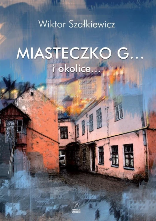 Miasteczko G i okolice, Wiktor Szałkiewicz