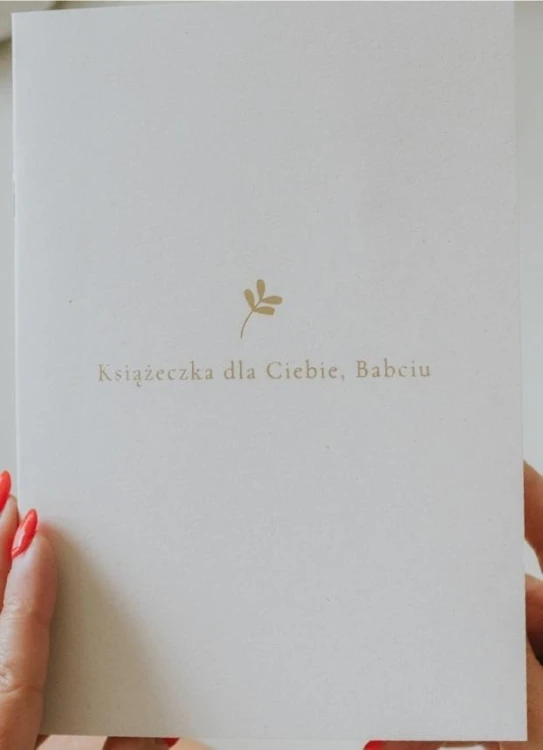 Książeczka dla Ciebie, Babciu, praca zbiorowa