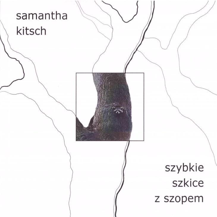 Szybkie szkice z szopem, Samantha Kitsch