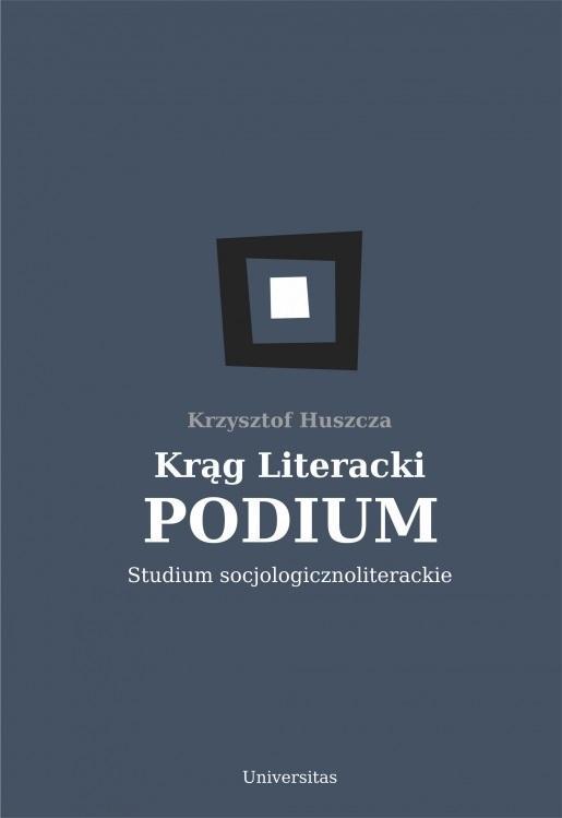 Krąg Literacki PODIUM, Krzysztof Huszcza