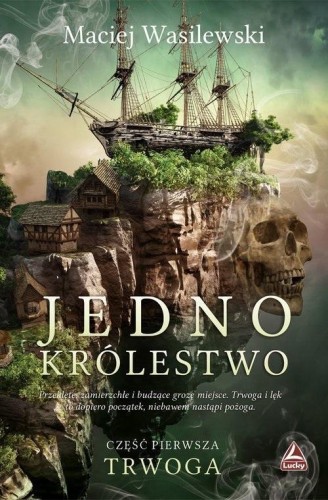 Jedno królestwo T.1 Trwoga, Maciej Wasilewski