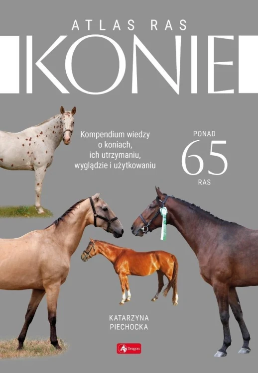 Konie. Atlas ras, Katarzyna Piechocka
