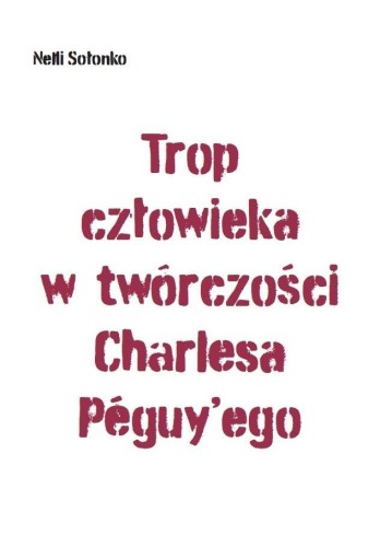 Trop człowieka w twórczości Charlesa Peguy'ego