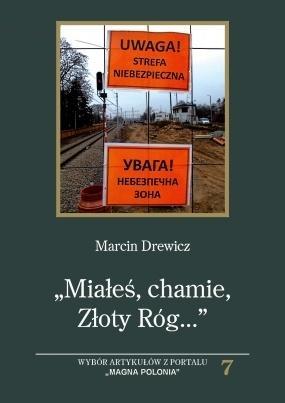 Miałeś, chamie ,Złoty Róg.... Wybór artykułów..