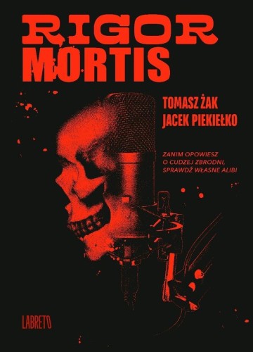 Rigor Mortis, Tomasz Żak, Jacek Piekiełko