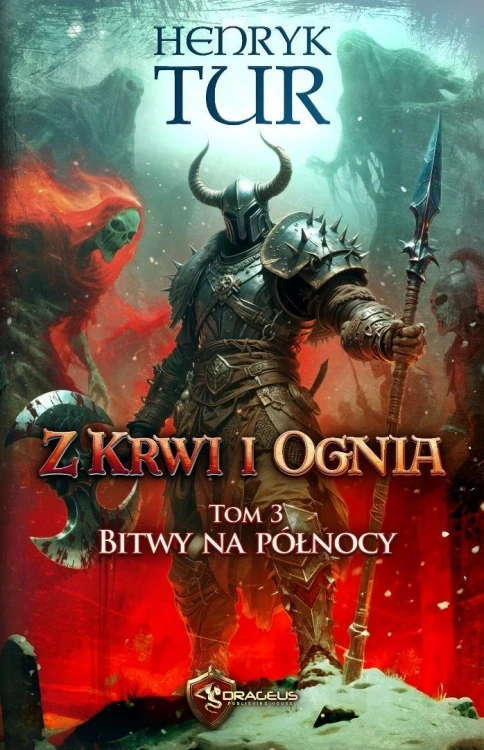 Z Krwi i Ognia T.3 Bitwy na północy, Henryk Tur