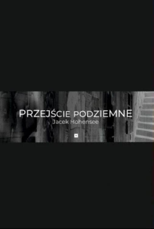 Przejście podziemne, Jacek Maria Hohensee