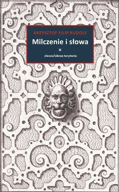 Milczenie i słowa, Krzysztof Filip Rudolf