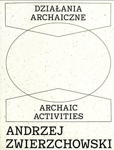 Działania archaiczne, Andrzej Zwierzchowski