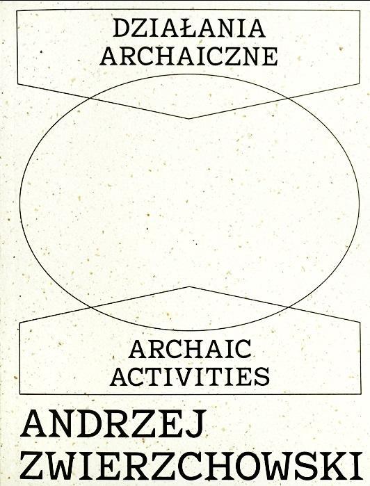 Działania archaiczne, Andrzej Zwierzchowski