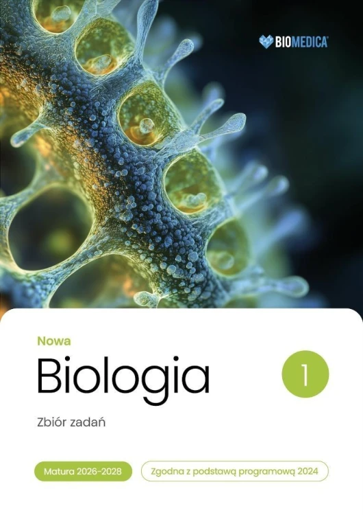 Biologia LO Nowa Zbiór zadań. Matura 2026-2028 T.1