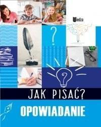 Jak pisać? Opowiadanie, praca zbiorowa