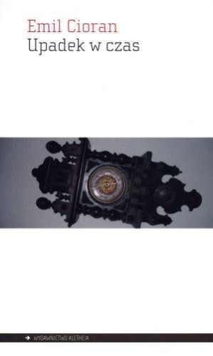 Upadek w czas, Emil Cioran