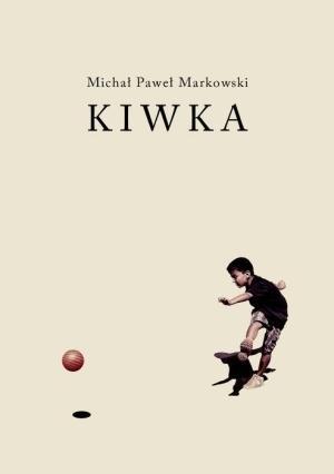 Kiwka, Michał Paweł Markowski