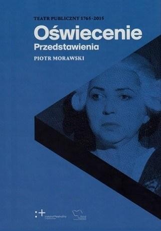 Oświecenie. Przedstawienia, Piotr Morawski