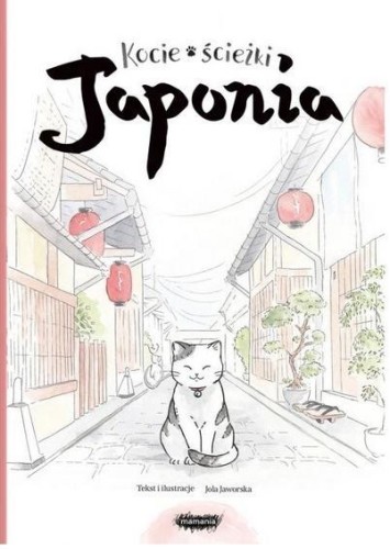 Kocie ścieżki. Japonia, Jola Jaworska