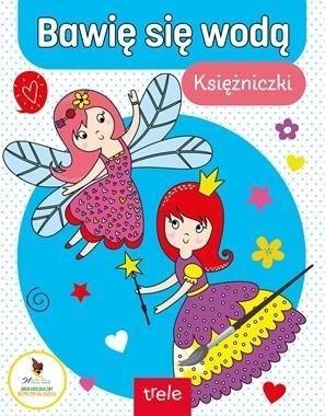 Bawię się wodą. Księżniczki, praca zbiorowa