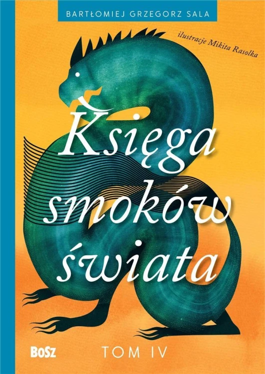 Księga smoków świata T.4, Barłomiej Grzegorz Sala