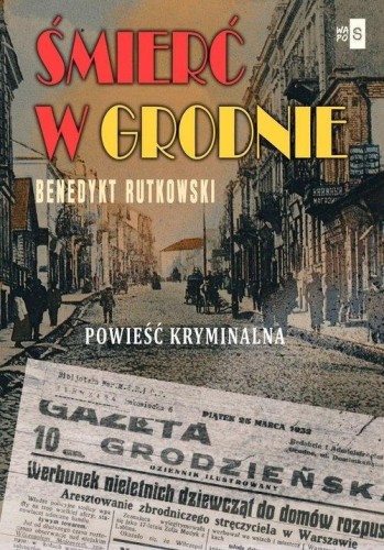 Śmierć w Grodnie, Benedykt Rutkowski