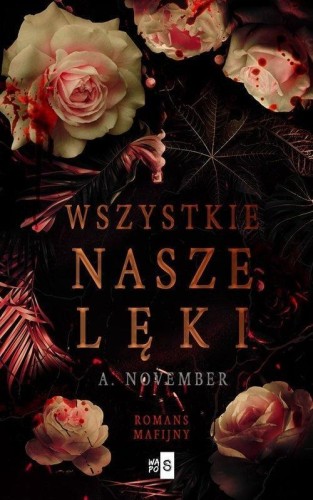 Wszystkie nasze lęki, A. November