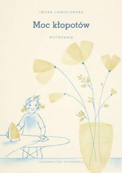 Moc kłopotów. Wytwórnik, Iwona Chmielewska