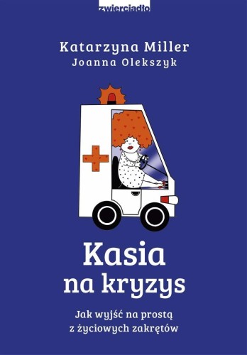 Kasia na kryzys, Katarzyna Miller, Joanna Olekszyk