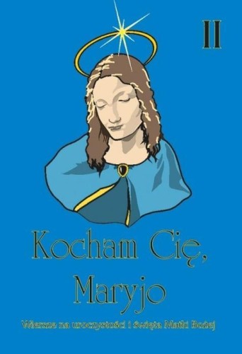 Kocham cię, Maryjo, praca zbiorowa